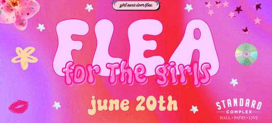 FLEA for the girls: June 20th 10x10 vendor
